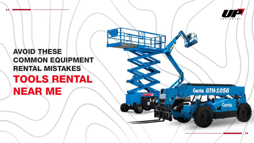 Common Equipment Rental Mistakes